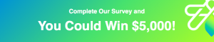 Link to survey to win $5000