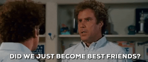 Gif of Will Ferrell in the movie "Step Brothers" saying, "Did we just become best friends?"