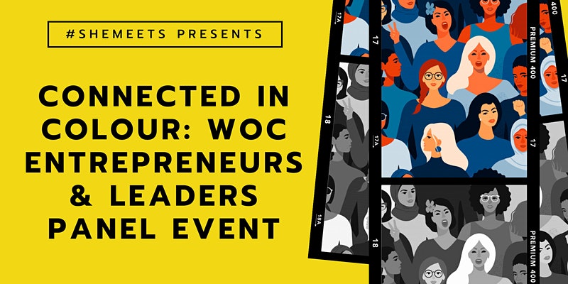 #shemeets presents Connected in Colour: WOC Entrepreneurs & Leaders Panel Event poster