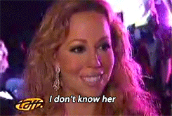 Mariah Carey saying, "I don't know her."