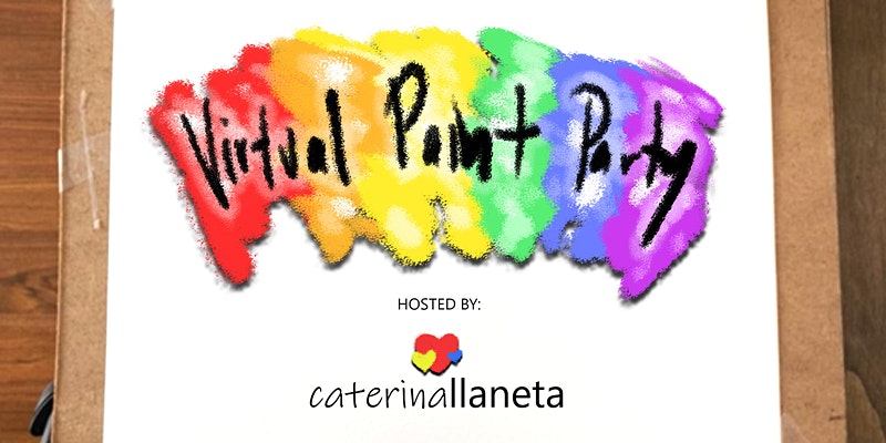 Virtual Paint Party poster by Caterina Llaneta