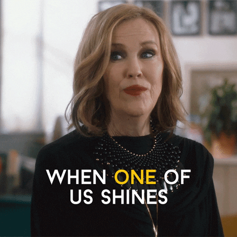 Moira Rose says, "When one of us shines, all of us shine."