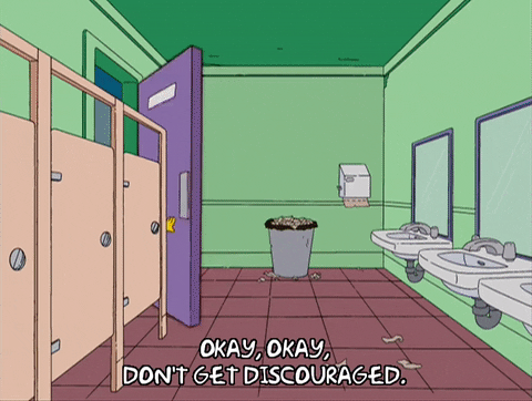 Lisa Simpson looks in the mirror and says, "Okay, okay, don't get discouraged."