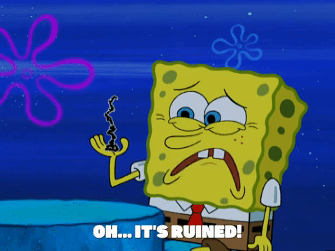 Spongebob says, "It's ruined."