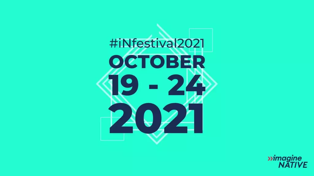 #iNfestival2021 October 19-24 2021
Imagine NATIVE