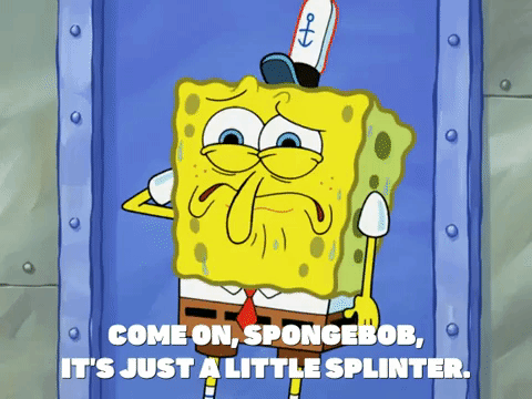 SpongeBob is in a lot of pain. He has a huge splinter in his finger. (first-aid)