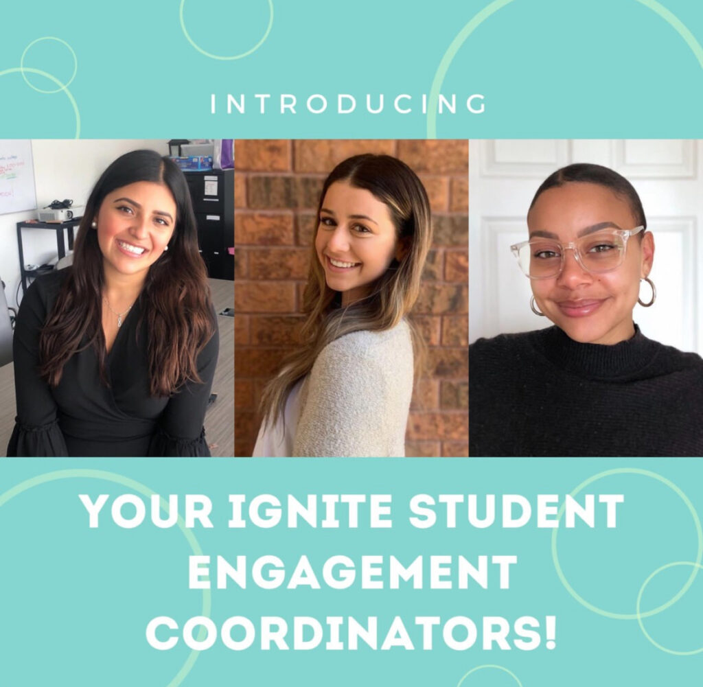 The introduction of IGNITE’s new student engagement coordinators.