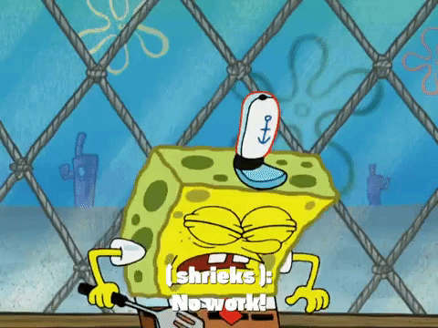 Spongebob panicing with the subtitles saying "No work! What will I do all day?"